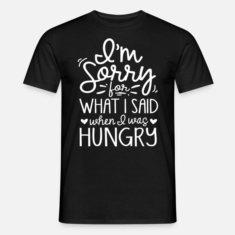 Désolé ce que j’ai dit quand j’avais faim - T-shirt homme - noir