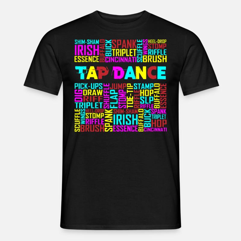 Tap Dance, Tapeur, Irish Dance - Männer T-Shirt - Schwarz