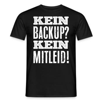 Datensicherung, Kein Backup kein Mitleid - Männer T-Shirt - Schwarz - Vorne - AI Model Male 178 light (178cm)