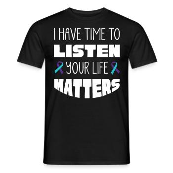 Ich Muss Zuhören, Dein Leben Ist Wichtig - Männer T-Shirt - Schwarz - Vorne - AI Model Male 178 light (178cm)
