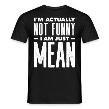 Ich Bin Eigentlich Nicht Lustig Ich Bin Nur Gemein - Männer T-Shirt - Schwarz - Vorne - AI Model Male 178 light (178cm)