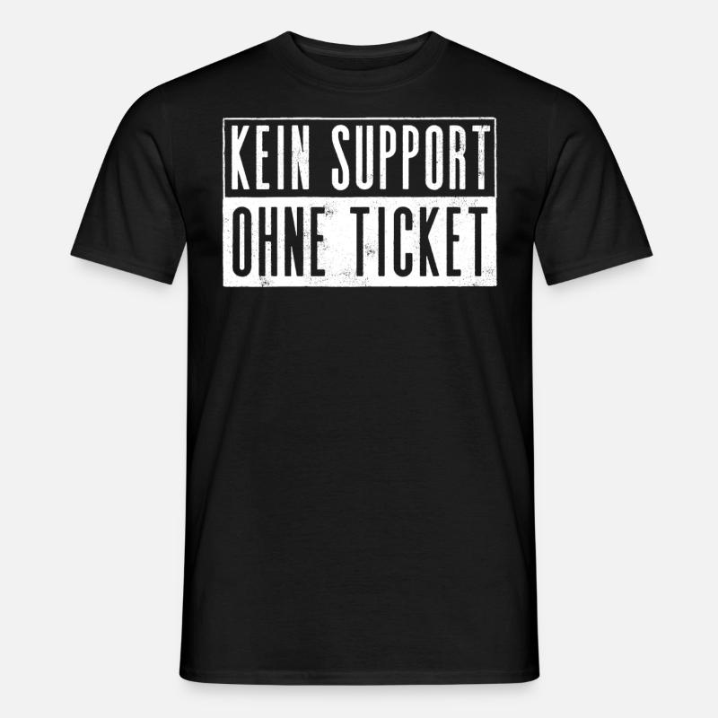Kein Ticket, Kein Support, Helpdesk, Callenter - Männer T-Shirt - Schwarz