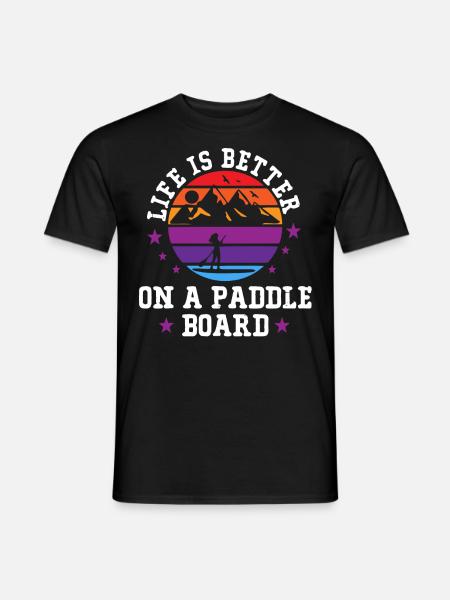 Das Leben Ist Besser Auf Einem Paddelbrett, SUP - Männer T-Shirt - Schwarz