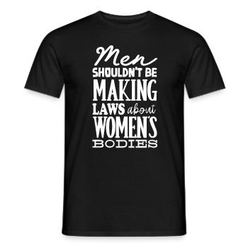 Männer Sollten Keine Gesetze Frauenkörper Machen - Männer T-Shirt - Schwarz - Vorne - AI Model Male 178 light (178cm)
