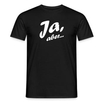 Ja, aber... Aussage Ausrede Interesse - Männer T-Shirt - Schwarz - Vorne - AI Model Male 178 light (178cm)