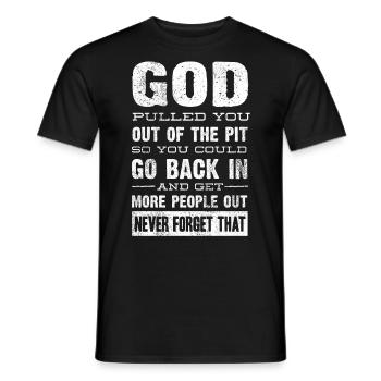 Drug Recovery, GOTT Hat Dich Aus Der Grube Gezogen - Männer T-Shirt - Schwarz - Vorne - AI Model Male 178 light (178cm)