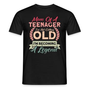 Mother of a teenager becomes a legend - Men's T-Shirt - black - Front - AI Model Male 178 light (178cm)