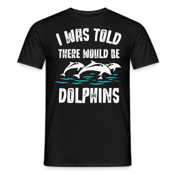 I was told that there would be dolphins - Men's T-Shirt - black - Front - AI Model Male 178 light (178cm)