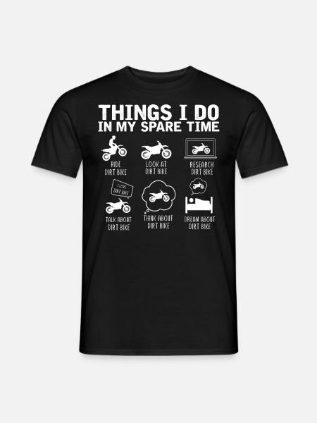 Dirt bike, things I do in my free time - Men's T-Shirt - black