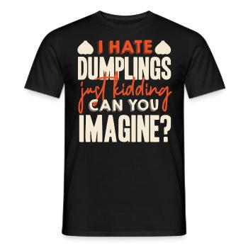 Ich Hasse Knödel, Nur Ein Scherz - Männer T-Shirt - Schwarz - Vorne - AI Model Male 178 light (178cm)