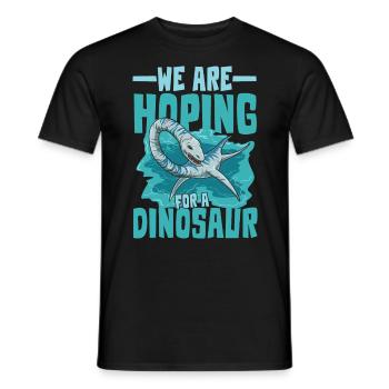 We Are Hoping For A Dinosaur Elasmosaurus - Männer T-Shirt - Schwarz - Vorne - AI Model Male 178 light (178cm)