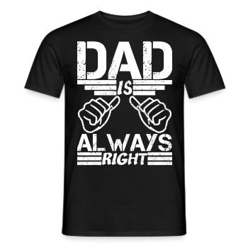 Dad is always right - Men's T-Shirt - black - Front - AI Model Male 178 light (178cm)