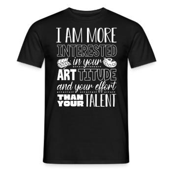 Art teacher, interested in artitude effort - Men's T-Shirt - black - Front - AI Model Male 178 light (178cm)