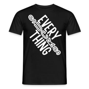Everything sucks - or does it??? - Men's T-Shirt - black - Front - AI Model Male 178 light (178cm)