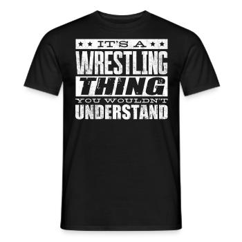 It's wrestling, you wouldn't understand - Men's T-Shirt - black - Front - AI Model Male 178 light (178cm)