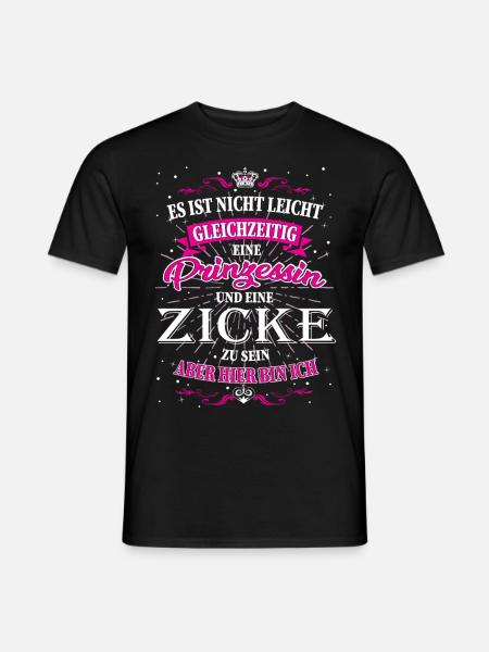 Nicht einfach eine Zicke und Prinzessin zu sein - Männer T-Shirt - Schwarz
