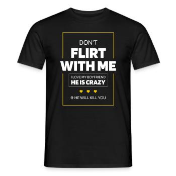 Don't Flirt With Me I Love My Boyfriend - Men's T-Shirt - black - Front - AI Model Male 178 light (178cm)
