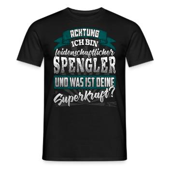 Spengler und was ist deine Superkraft - Männer T-Shirt - Schwarz - Vorne - AI Model Male 178 light (178cm)