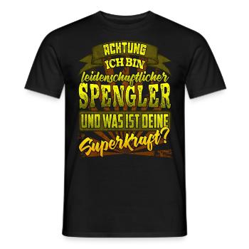 Spengler und was ist deine Superkraft - Männer T-Shirt - Schwarz - Vorne - AI Model Male 178 light (178cm)