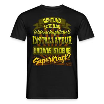 Installateur und was ist deine Superkraft - Männer T-Shirt - Schwarz - Vorne - AI Model Male 178 light (178cm)