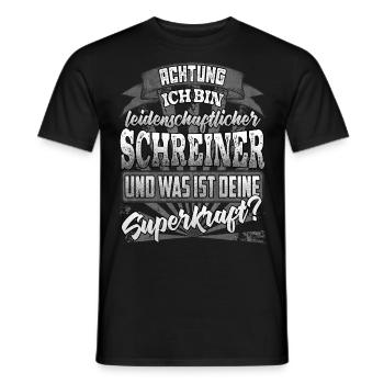 Schreiner und was ist deine Superkraft - Männer T-Shirt - Schwarz - Vorne - AI Model Male 178 light (178cm)