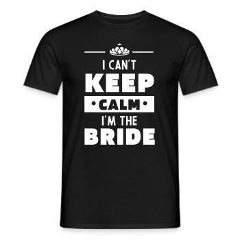 I Can't Keep Calm I'm The Bride - Mother's Day Fun - Men's T-Shirt - black - Front - AI Model Male 178 light (178cm)