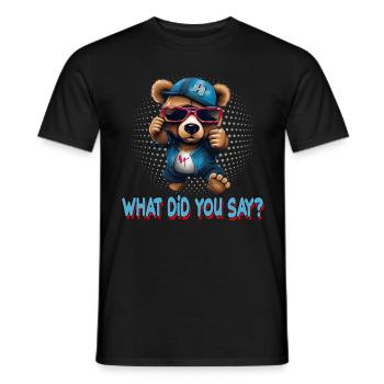Streetstyle What Die You Say Bear Graffiti Kunst - Männer T-Shirt - Schwarz - Vorne - AI Model Male 178 light (178cm)