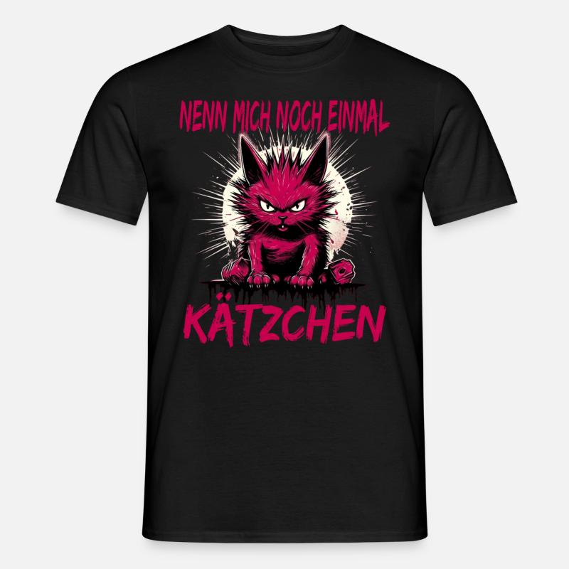 Nenn Mich Noch Einmal Kätzchen - Männer T-Shirt - Schwarz