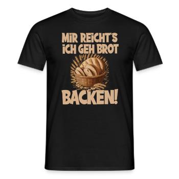 Mir reicht's ich geh Brot backen - Männer T-Shirt - Schwarz - Vorne - AI Model Male 178 light (178cm)