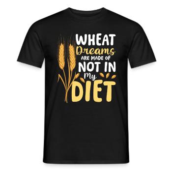 Wheat dreams are made of these not in my diet - Männer T-Shirt - Schwarz - Vorne - AI Model Male 178 light (178cm)