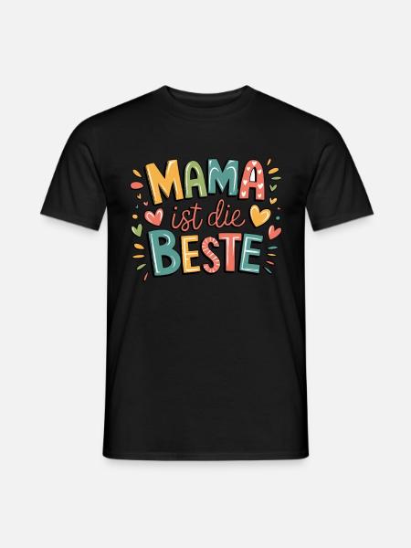 Mama Ist Die Beste - Herzliche Botschaft Für - Männer T-Shirt - Schwarz