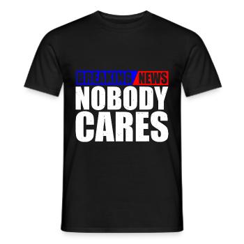 Breaking News, Nobody Cares 22 - Männer T-Shirt - Schwarz - Vorne - AI Model Male 178 light (178cm)