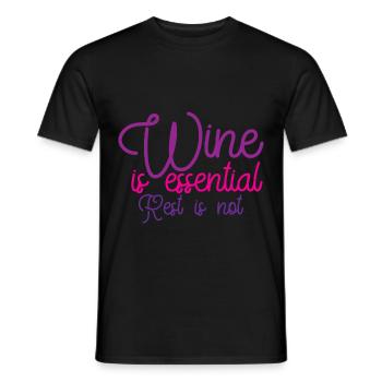 Wine Is Essential Rest Is Not - Men's T-Shirt - black - Front - AI Model Male 178 light (178cm)