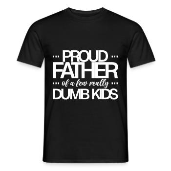 Proud Father Of A Few Really Dumb Kids - Men's T-Shirt - black - Front - AI Model Male 178 light (178cm)