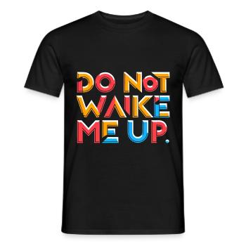Ne me réveille pas 19 - T-shirt homme - noir - Devant - AI Model Male 178 light (178cm)