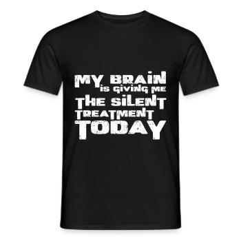 My Brain Is Giving Me The Silent Treatment Today 3 - Men's T-Shirt - black - Front - AI Model Male 178 light (178cm)