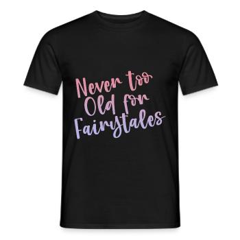 Never Too Old For Fairytales - Männer T-Shirt - Schwarz - Vorne - AI Model Male 178 light (178cm)