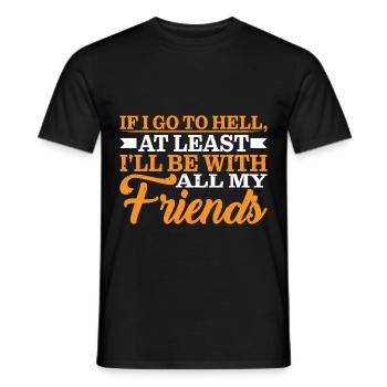 At least I'll be with all my friends 3 - Men's T-Shirt - black - Front - AI Model Male 178 light (178cm)