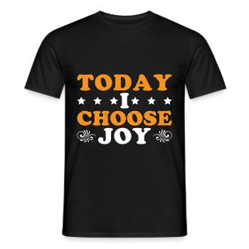 Today I Choose Joy 37 - Männer T-Shirt - Schwarz - Vorne - AI Model Male 178 light (178cm)