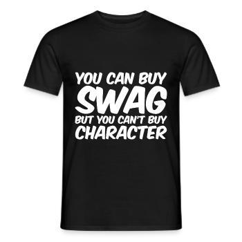You Can Buy Swag But You Can't Buy Character - Männer T-Shirt - Schwarz - Vorne - AI Model Male 178 light (178cm)