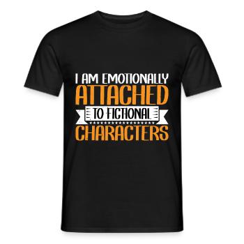 I Am Emotionally Attached To Fictional Characters3 - Men's T-Shirt - black - Front - AI Model Male 178 light (178cm)