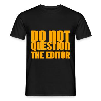 Do Not Question The Editor 2 - Men's T-Shirt - black - Front - AI Model Male 178 light (178cm)