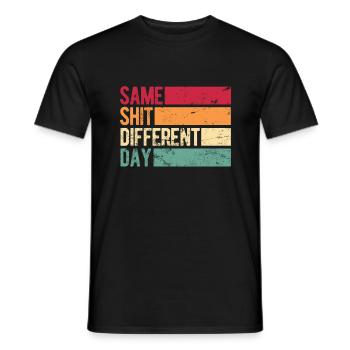 Same Shit - Different Day - Men's T-Shirt - black - Front - AI Model Male 178 light (178cm)
