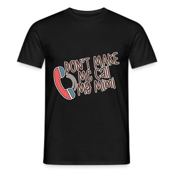 Don't Make Me Call My Mimi 4 - Men's T-Shirt - black - Front - AI Model Male 178 light (178cm)