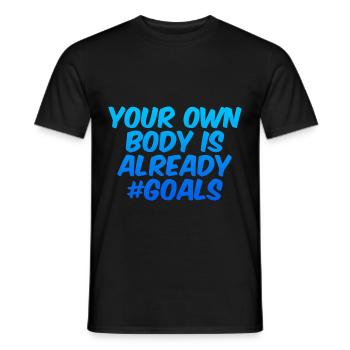 Your Own Body Is Already #goals 4 - Men's T-Shirt - black - Front - AI Model Male 178 light (178cm)