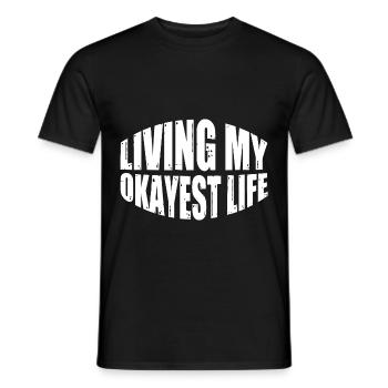 Living My Okayest Life 8 - Männer T-Shirt - Schwarz - Vorne - AI Model Male 178 light (178cm)