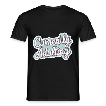 Currently Adulting 7 - Männer T-Shirt - Schwarz - Vorne - AI Model Male 178 light (178cm)