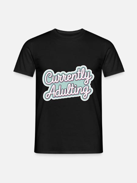 Currently Adulting 7 - Männer T-Shirt - Schwarz