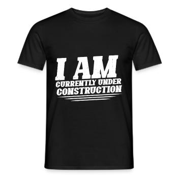 I Am Currently Under Construction 14 - Männer T-Shirt - Schwarz - Vorne - AI Model Male 178 light (178cm)