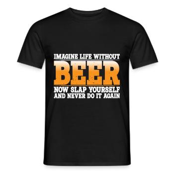 Imagine Life Without Beer, Now Slap Yourself 4 - Männer T-Shirt - Schwarz - Vorne - AI Model Male 178 light (178cm)